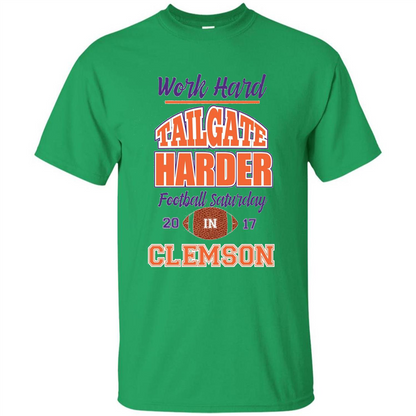 Work Hard Tailgate Harder in Clemson SC Game Day T-shirt Irish Green