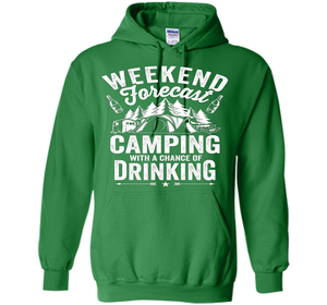 Weekend Forecast Camping With A Chance Of Drinking Shirt shirt