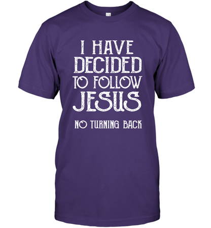 I Have Decided To Follow Jesus No Turning Back Shirt T-Shirt T-Shirt Purple