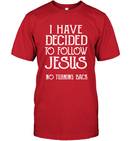I Have Decided To Follow Jesus No Turning Back Shirt T-Shirt T-Shirt Red
