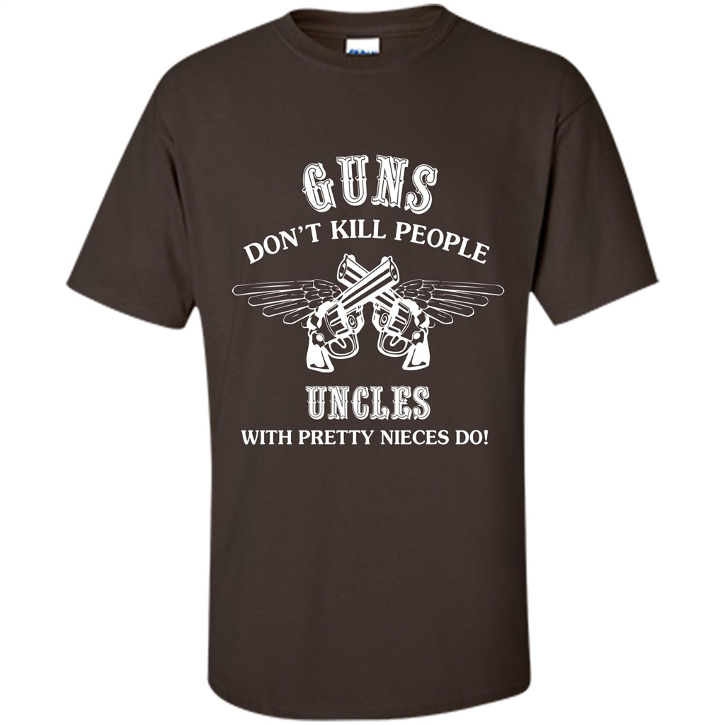 Guns Don’t Kill People Uncles With Pretty Nieces Do Dark Chocolate