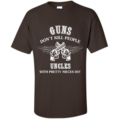 Guns Don’t Kill People Uncles With Pretty Nieces Do Dark Chocolate