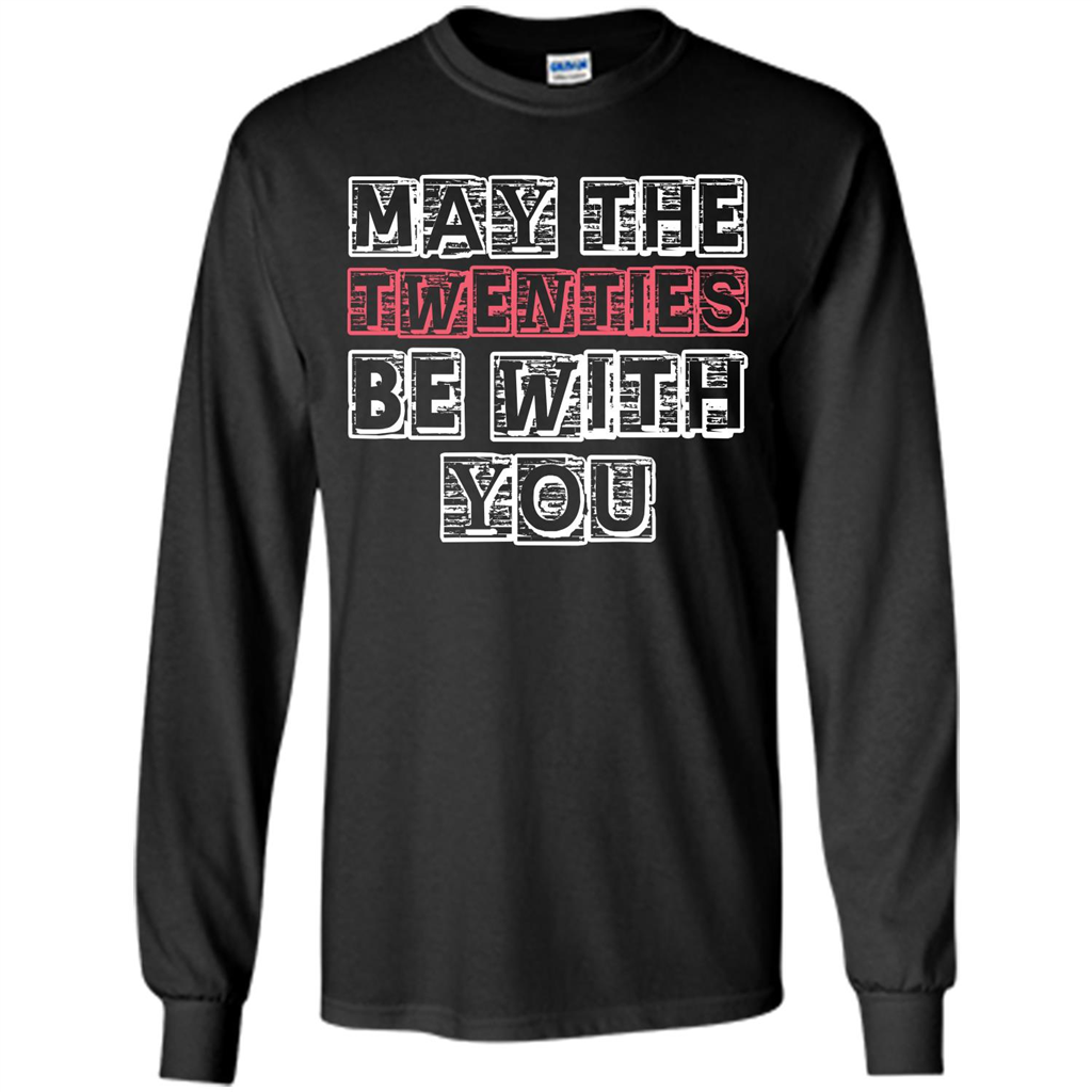 Birthday Gift T-shirt May The Twenties Be With You T-shirt Black