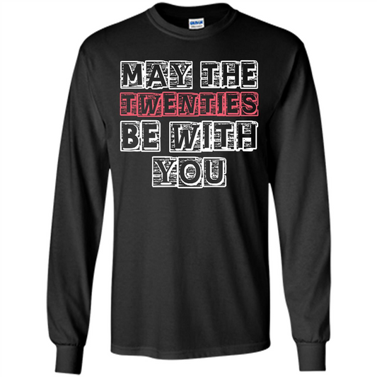 Birthday Gift T-shirt May The Twenties Be With You T-shirt Black