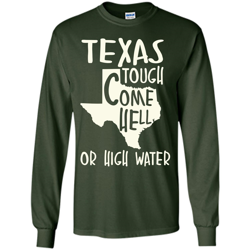 Texas Tough Come Hell Or High Water T-shirt Forest Green