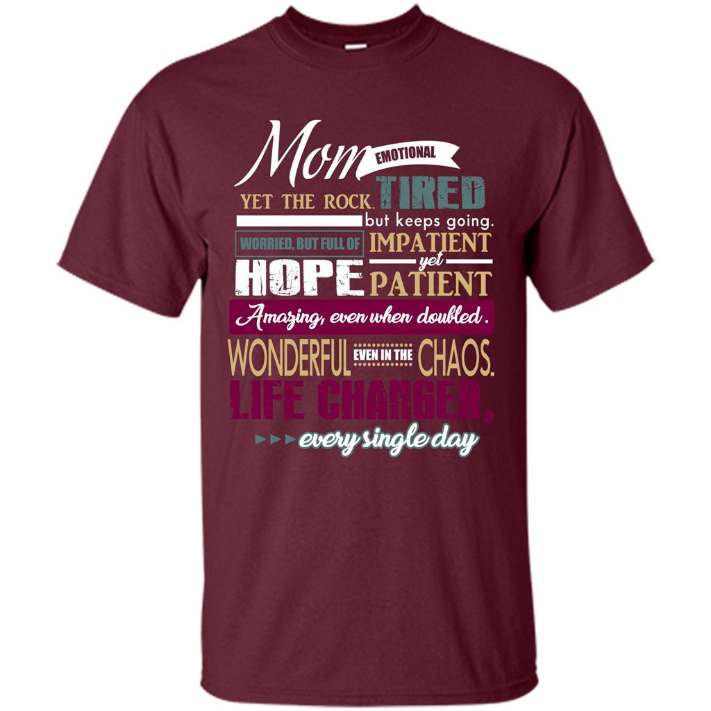 Mothers Day T-shirt Mom Emotional Yet The Rock Tired T-shirt Maroon