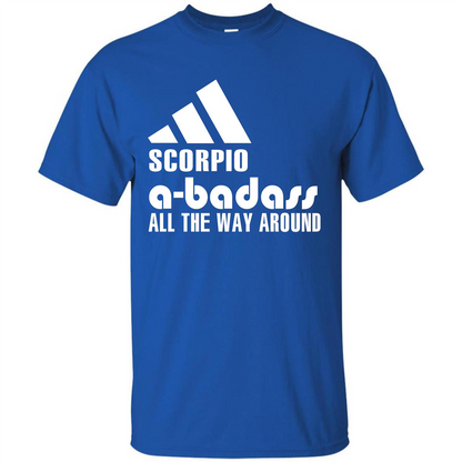 Scorpio A-Badass All The Way Around T-shirt Royal