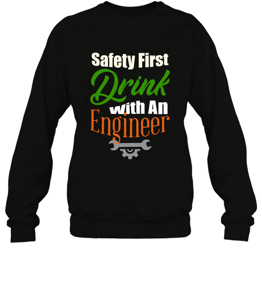 Safety First Drink With A Engineer Saint Patricks Day Shirt Sweatshirt Black