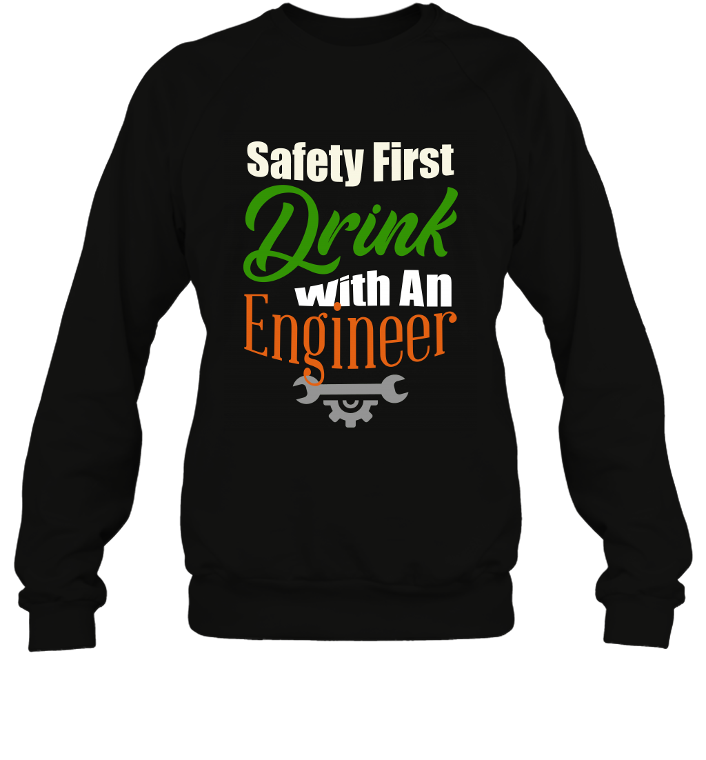 Safety First Drink With A Engineer Saint Patricks Day ShirtUnisex Fleece Pullover Sweatshirt