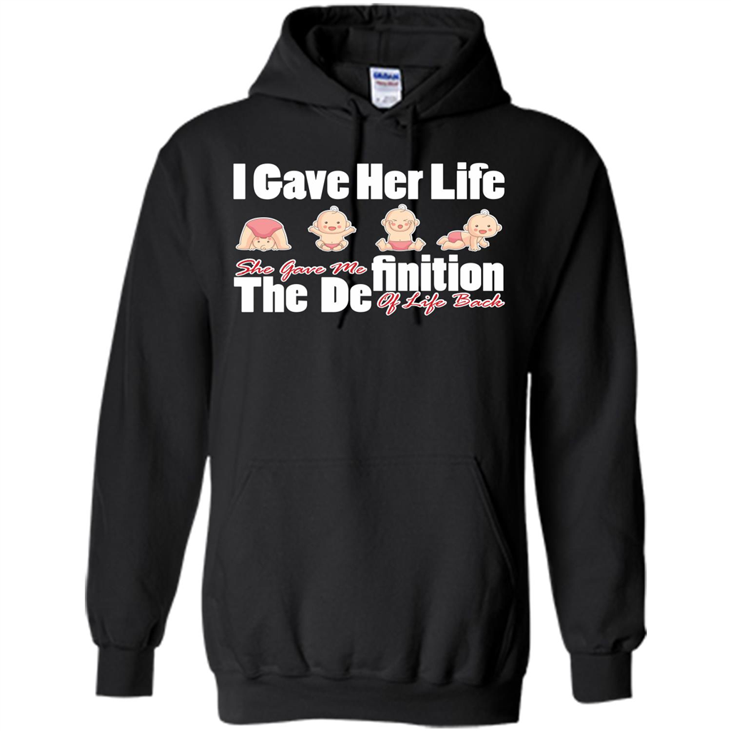 Mommy T-shirt I Gave Her Life. She Gave Me The Definition Of Life Back Black