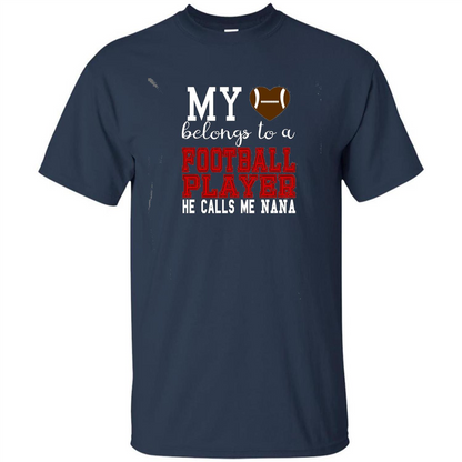 My Belongs To A Footbal Player He Calls Me Nana T-shirt Navy