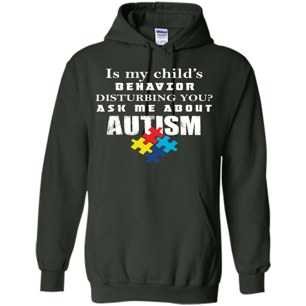 Autism Awareness T-shirt Is My Child‰۪s Behavior Disturbing You T-shirt Forest Green