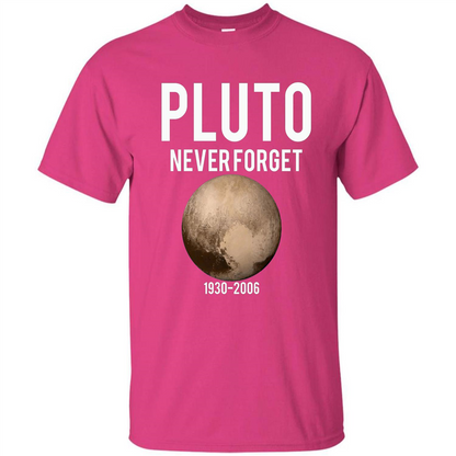 Funny Pluto Never Forget 1930-2006 T-shirt Heliconia