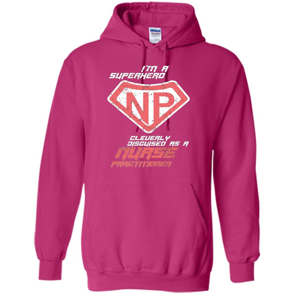 I'm A Superhero. Nurse Practitioner T-shirt Heliconia