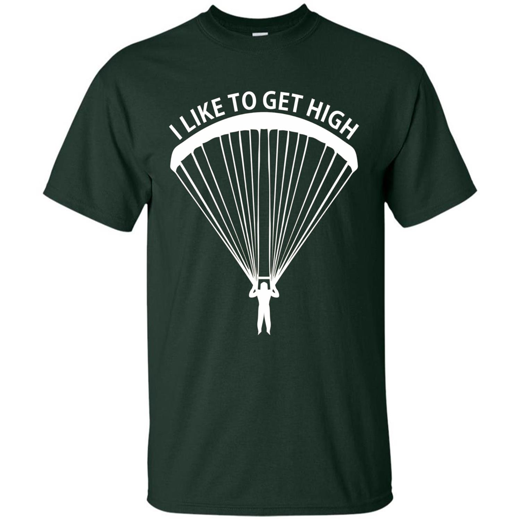 I Like To Get High Skydiving T-Shirt Forest Green