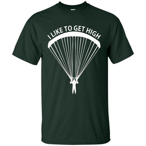 I Like To Get High Skydiving T-Shirt