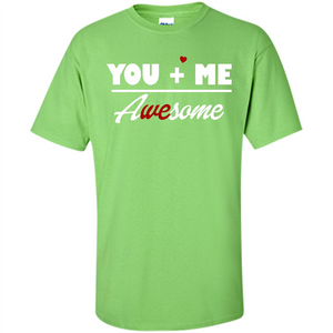 Love T-shirt You and Me Awesome