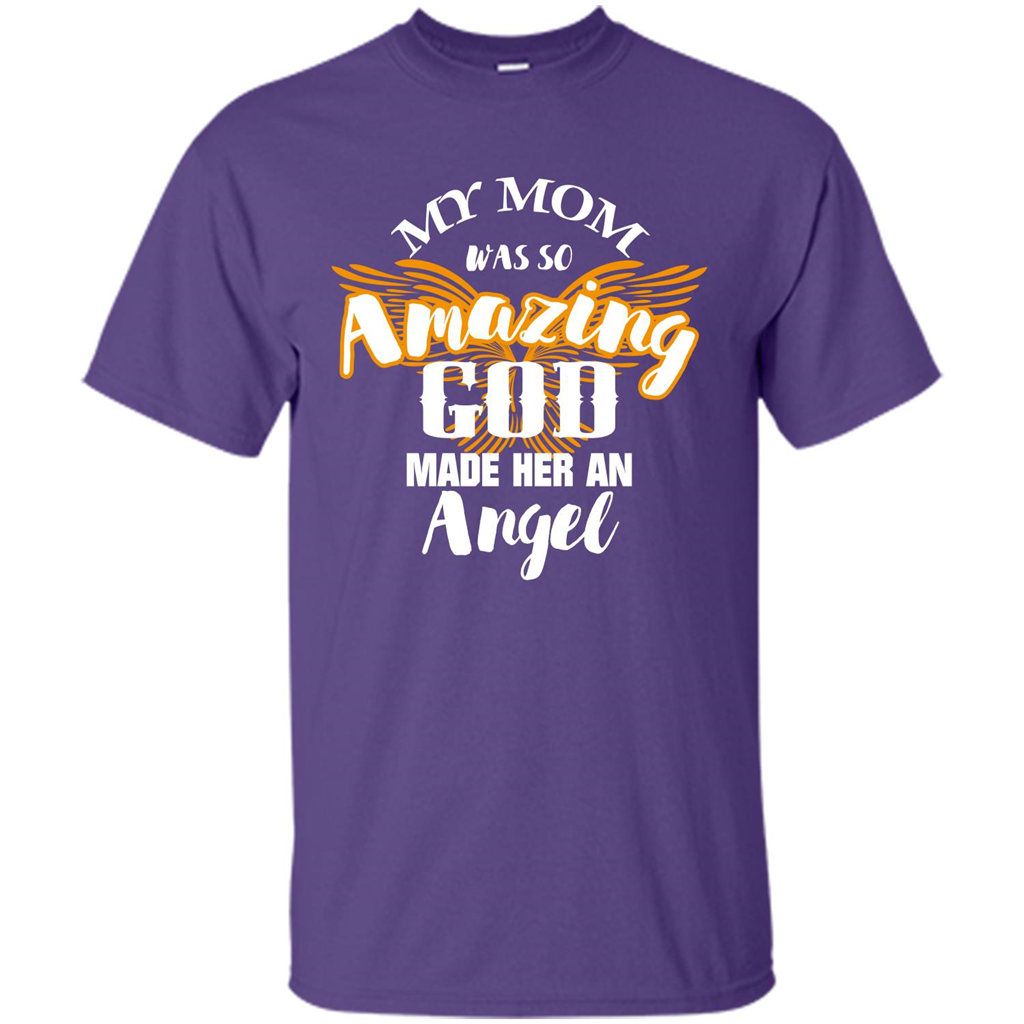 Mommy T-shirt My Mom Was So Amazing God Made Her An Angel Purple