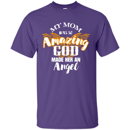 Mommy T-shirt My Mom Was So Amazing God Made Her An Angel Purple