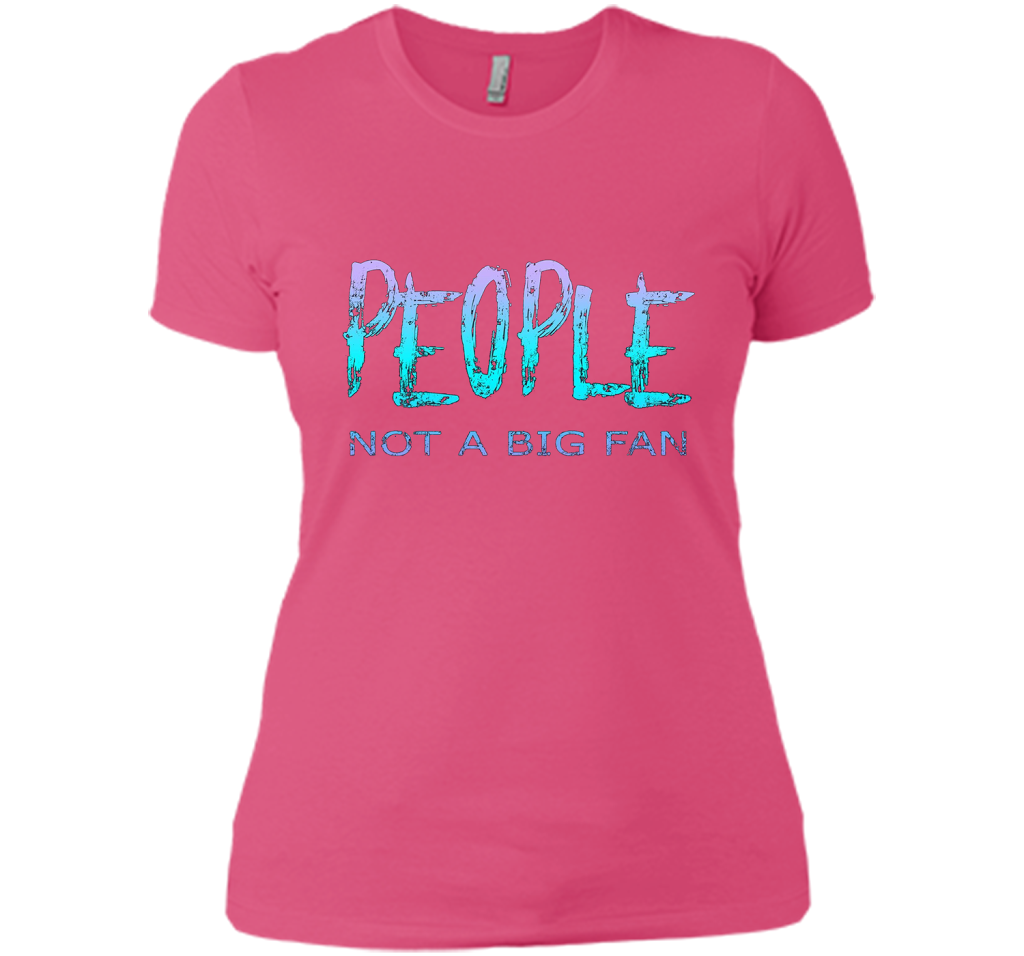 People Not A Big Fan T-shirt Hot Pink