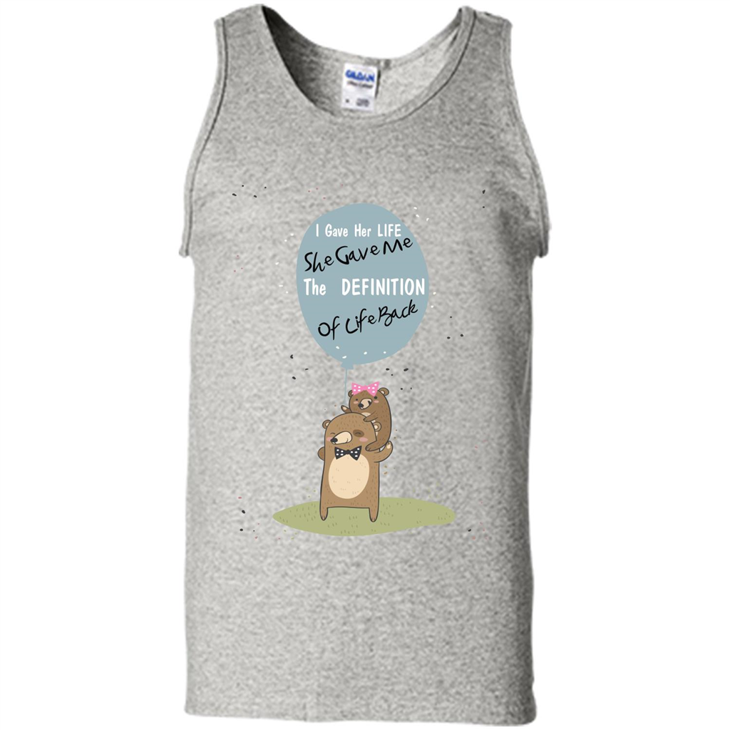 Mommy T-shirt I Gave Her Life. She Gave Me The Definition Of Life Back Ash
