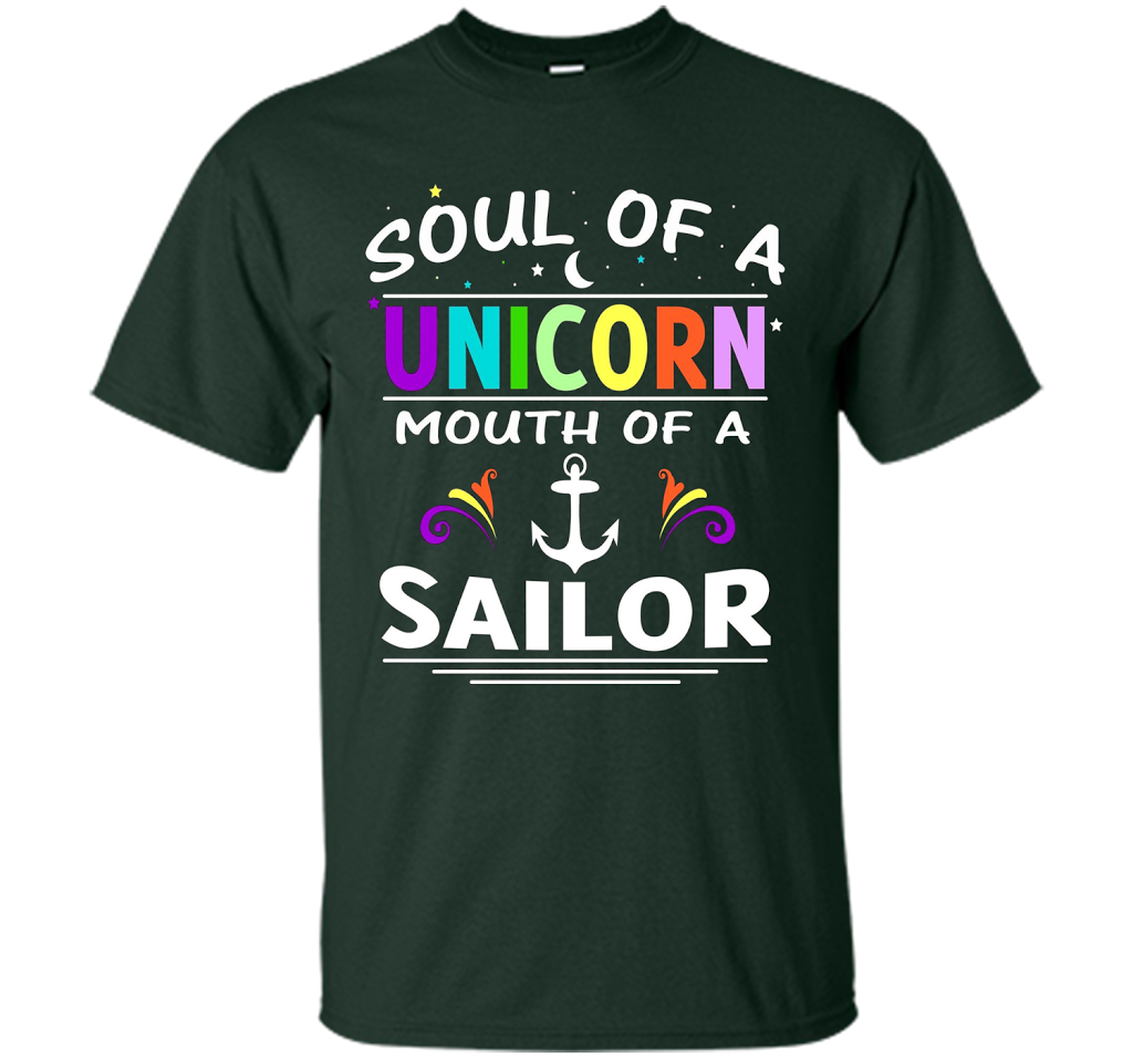 Soul Of A Unicorn Mouth Of A Sailor T-shirt Forest Green