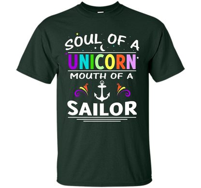 Soul Of A Unicorn Mouth Of A Sailor T-shirt Forest Green