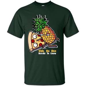 Pizza. Shh, No One Needs To Know T-shirt