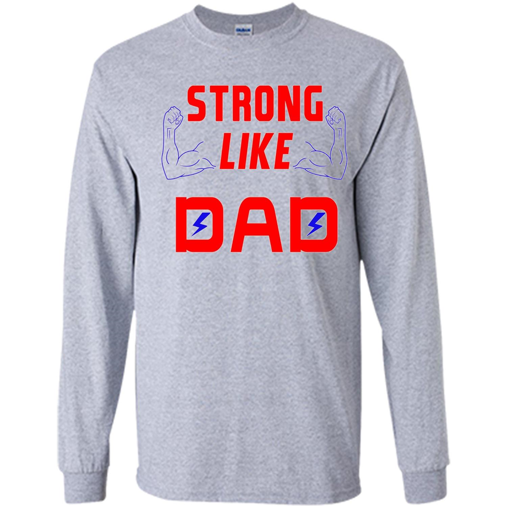 Love Dad T-shirt Strong Like Dad