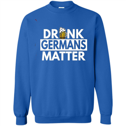 Oktoberfest T-shirt Drunk Germans Matter Royal