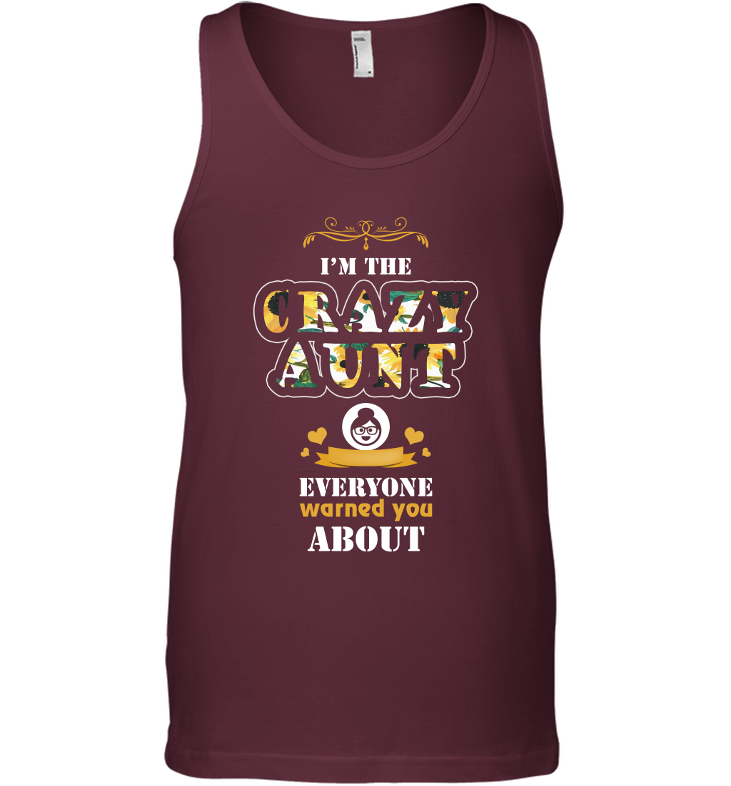 Im The Crazy Aunt Everyone Warned You About Auntie Shirt Tank Top Maroon