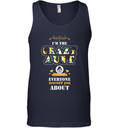 Im The Crazy Aunt Everyone Warned You About Auntie Shirt Tank Top Navy