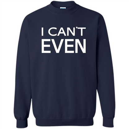 Yoga Workout Fitness Funny T-shirt I Can't Even Navy