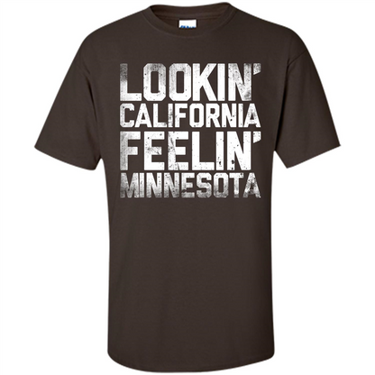 Lookin' California Feelin' Minnesota T-shirt Dark Chocolate