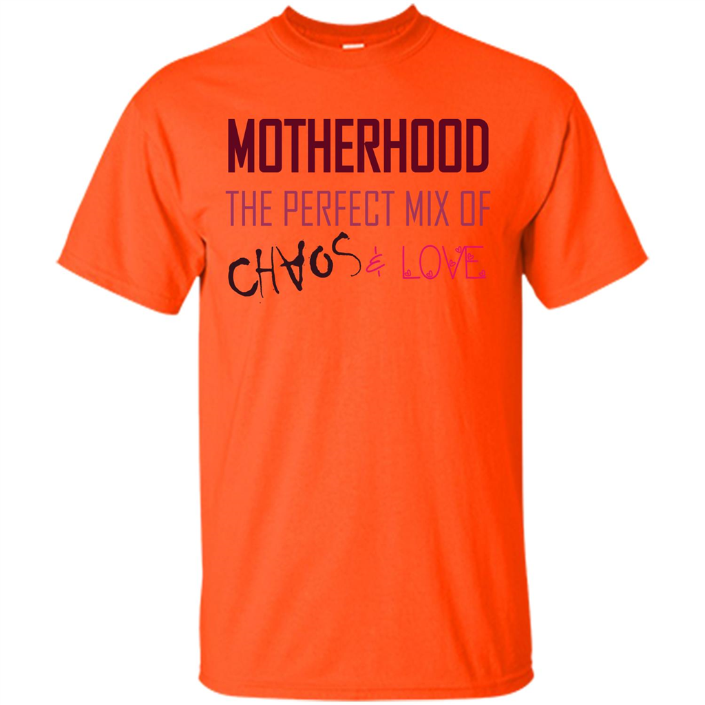 Motherhood T-shirt The Perfect Mix Of Chaos And Love Orange