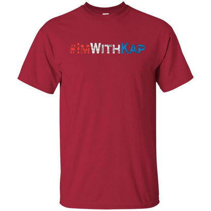 I'm With Kap T-Shirt Cardinal