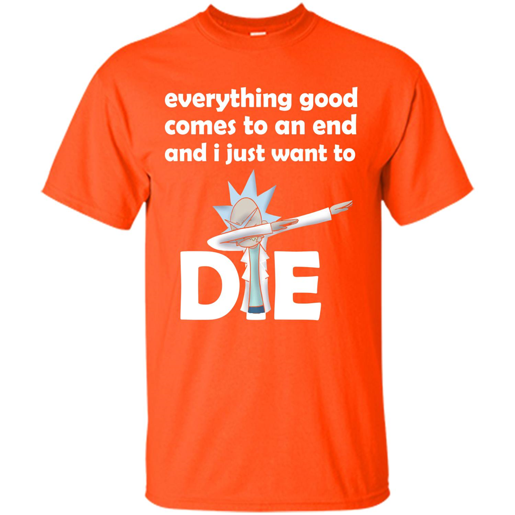 Rick And Morty T-shirt Everything Good Comes To An End T-shirt Orange