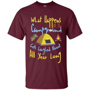 Camping T-shirtWhat Happens At The Campground T-shirt