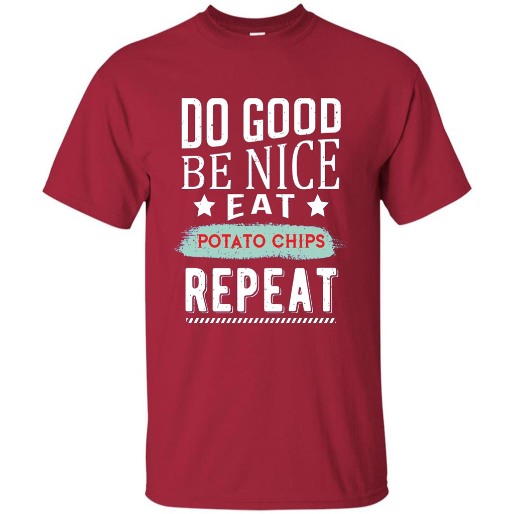 Do Good Be Nice Potato Chips Repeat T-Shirt Cardinal