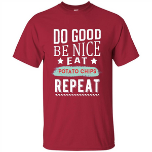 Do Good Be Nice Potato Chips Repeat T-Shirt