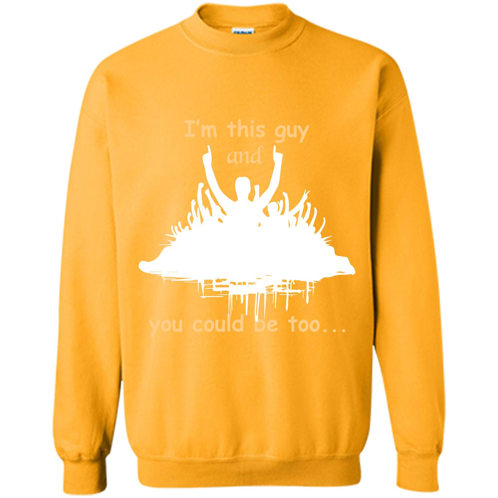 Leader T-shirt I’m This Guy And You Could Be Too Gold