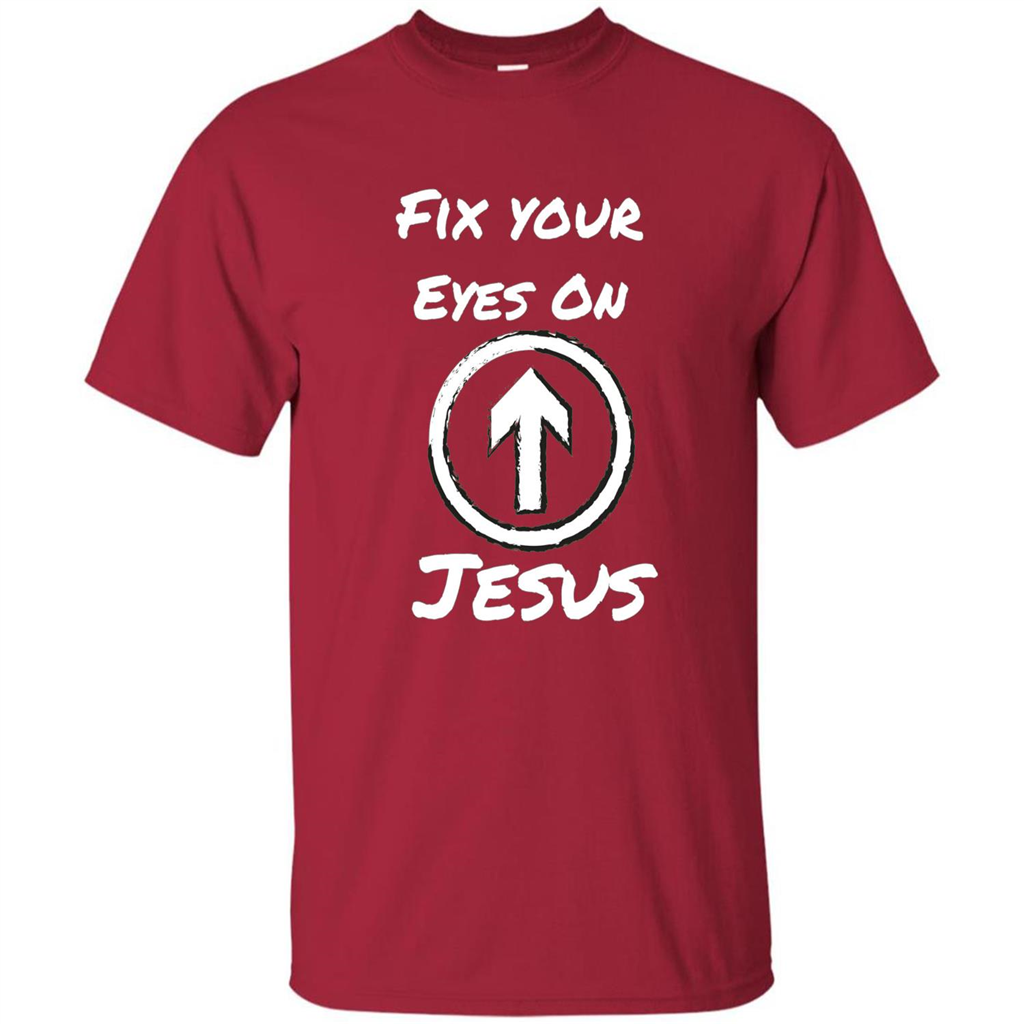 Fix Your Eyes On Jesus T-shirt Faithful Christians Cardinal