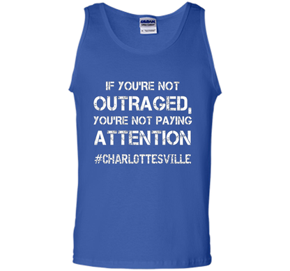 If You're Not Outraged You're Not Paying Attention T-shirt Royal
