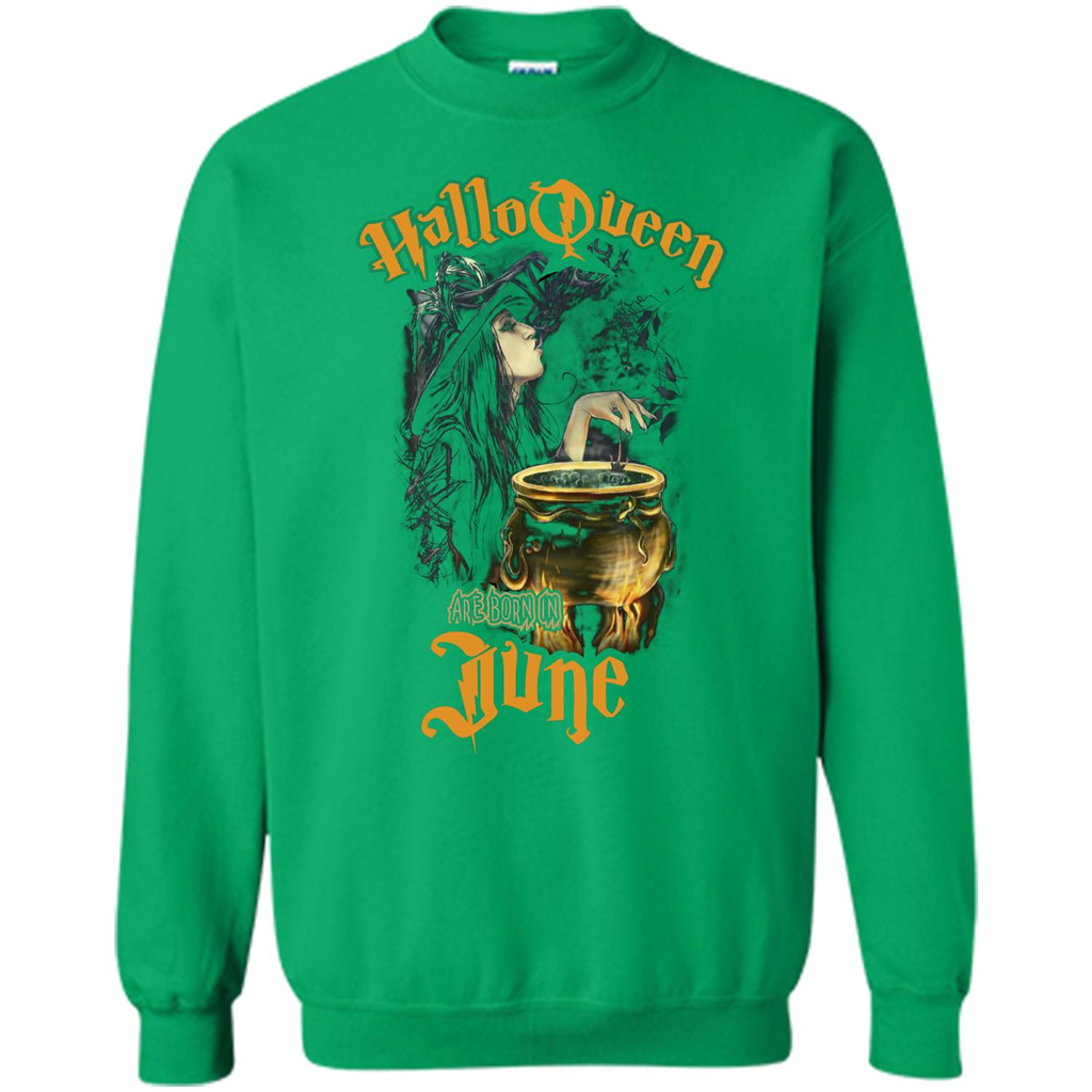 HalloQueen Are Born In June T-shirt Irish Green