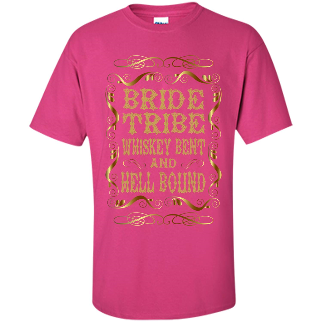 Bride Tribe Whiskey Bent and Hell Bound T-shirt Heliconia