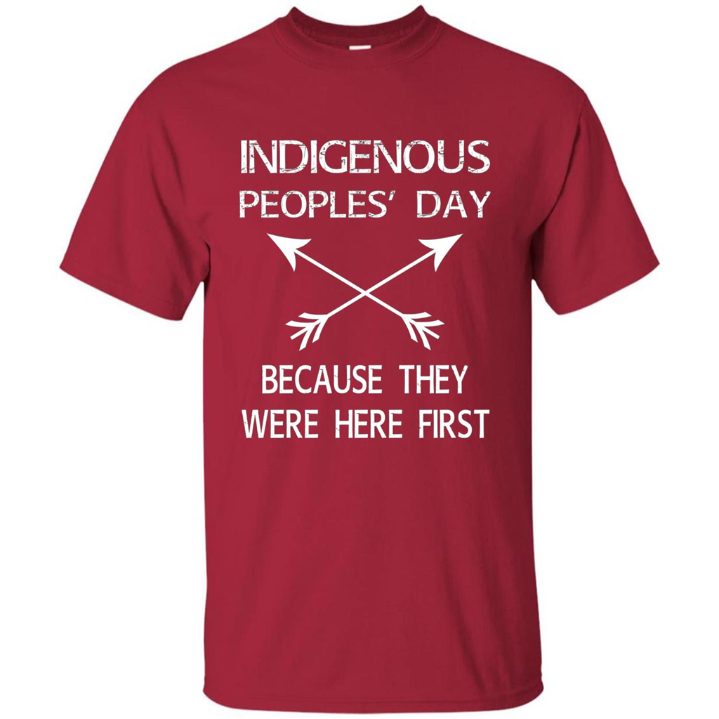 Indigenous Peoples' Day Because They Were Here First T-shirt Cardinal