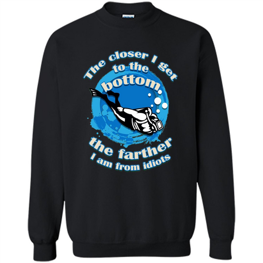 Scuba Diving T-shirt The Closer I Get To The Bottom, The Farther I Am From Idiots Black