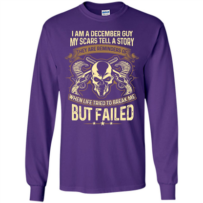 I Am A December Guy My Scars Tell A Story T-shirt Purple