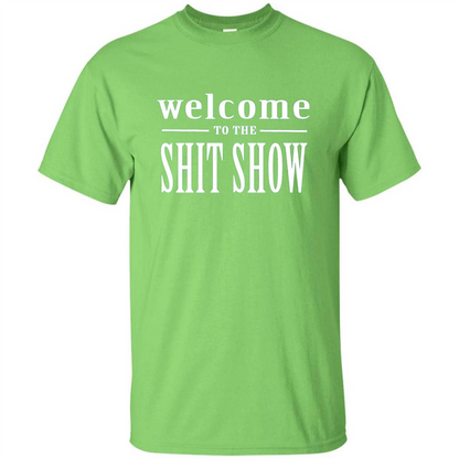 Welcome To The Shit Show T-shirt Lime