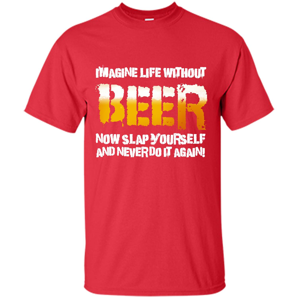 Beer T-shirt Imagine Life Without Beer Red